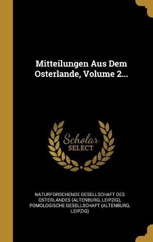 Cover image for Mitteilungen Aus Dem Osterlande, Volume 2...