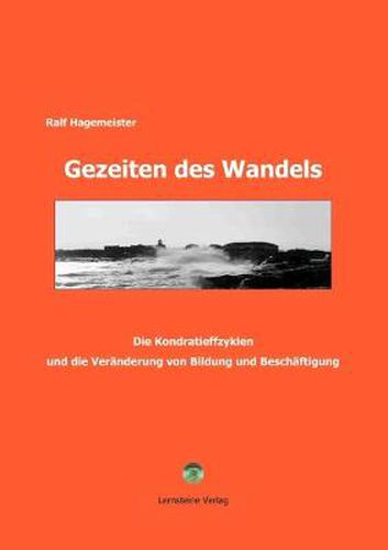 Cover image for Gezeiten des Wandels: Die Kondratieffzyklen und die Veranderung von Bildung und Beschaftigung