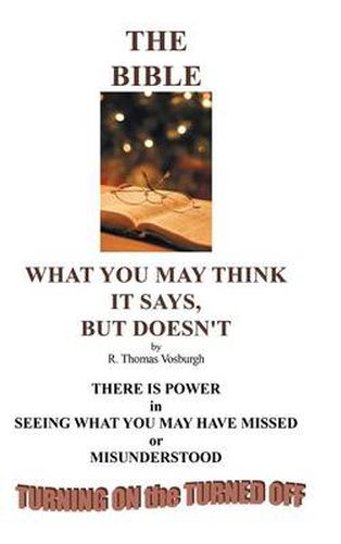 Cover image for The Bible: What You May Think It Says, But Doesn't