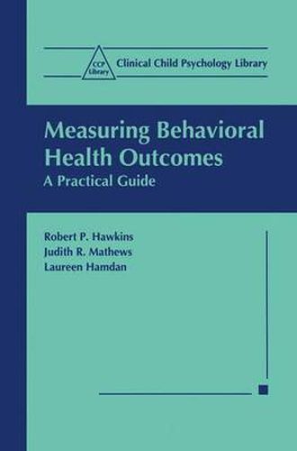 Measuring Behavioral Health Outcomes: A Practical Guide