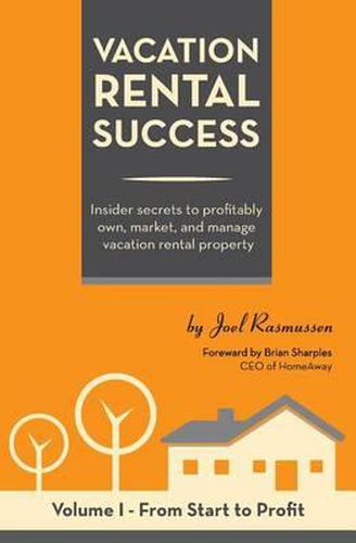 Cover image for Vacation Rental Success: Insider secrets to profitably own, market, and manage vacation rental property