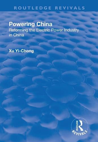 Cover image for Powering China: Reforming the electric power industry in China