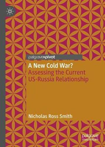 Cover image for A New Cold War?: Assessing the Current US-Russia Relationship