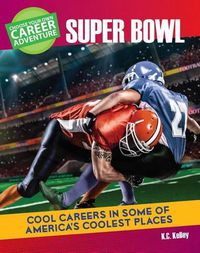 Cover image for Choose a Career Adventure at the Super Bowl
