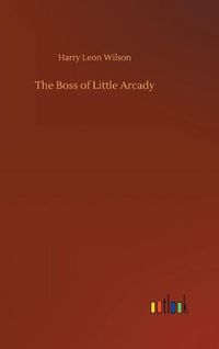 Cover image for The Boss of Little Arcady