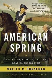 Cover image for American Spring: Lexington, Concord, and the Road to Revolution