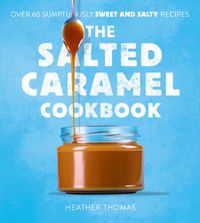 Cover image for The Salted Caramel Cookbook
