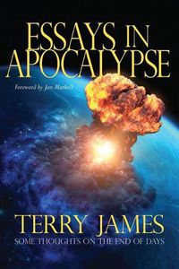 Cover image for Essays in Apocalypse: Some Thoughts on the End of Days