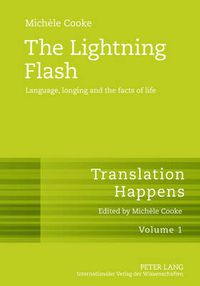 Cover image for The Lightning Flash: Language, longing and the facts of life