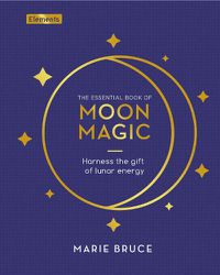 Cover image for The Essential Book of Moon Magic