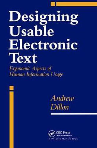 Cover image for Designing Usable Electronic Text: Ergonomic Aspects Of Human Information Usage