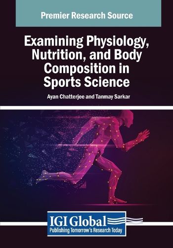 Cover image for Examining Physiology, Nutrition, and Body Composition in Sports Science
