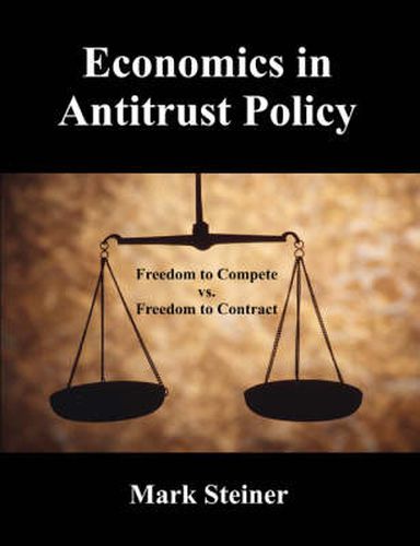Cover image for Economics in Antitrust Policy: Freedom to Compete vs. Freedom to Contract