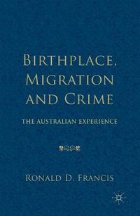 Cover image for Birthplace, Migration and Crime: The Australian Experience