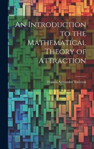 An Introduction to the Mathematical Theory of Attraction