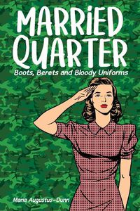 Cover image for Married Quarter: Boots, Berets and Bloody Uniforms