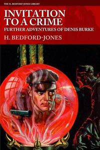 Cover image for Invitation to a Crime: Further Adventures of Denis Burke