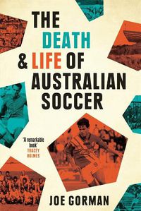 Cover image for The Death and Life of Australian Soccer