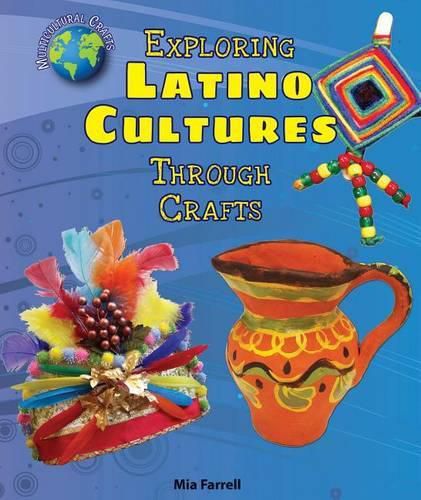 Cover image for Exploring Latino Cultures Through Crafts