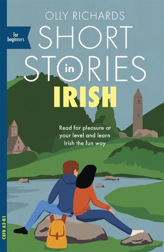 Cover image for Short Stories in Irish for Beginners: Read for pleasure at your level, expand your vocabulary and learn Irish the fun way!