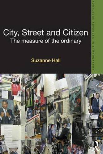 Cover image for City, Street and Citizen: The Measure of the Ordinary