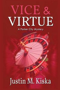 Cover image for Vice & Virtue: A Parker City Mystery