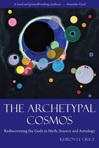 Cover image for The Archetypal Cosmos: Rediscovering the Gods in Myth, Science and Astrology