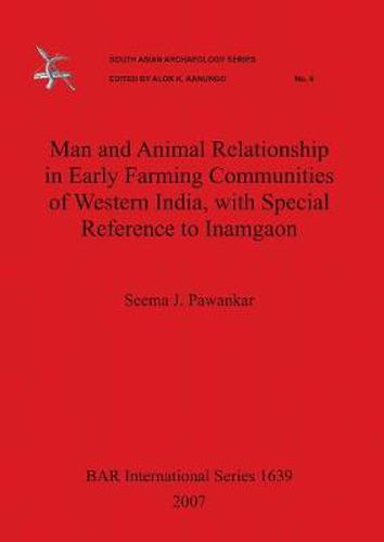 Cover image for Man and Animal Relationship in Early Farming Communities of Western India with Special Reference to Inamgaon