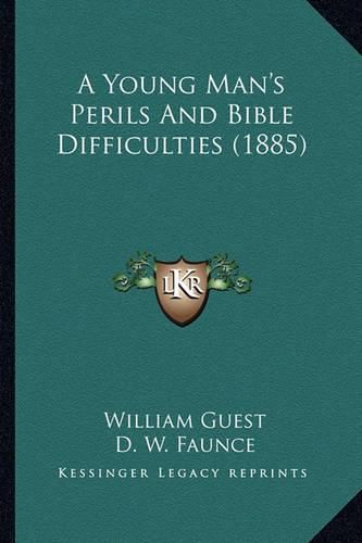 A Young Man's Perils and Bible Difficulties (1885)