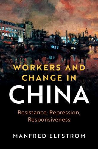 Cover image for Workers and Change in China: Resistance, Repression, Responsiveness