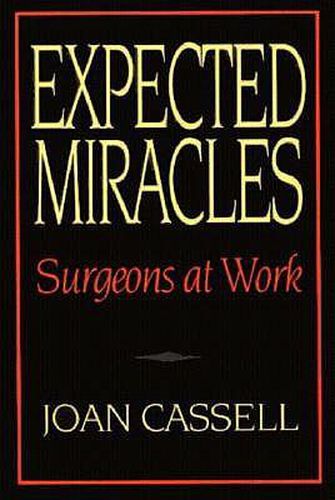 Cover image for Expected Miracles: Surgeons at Work