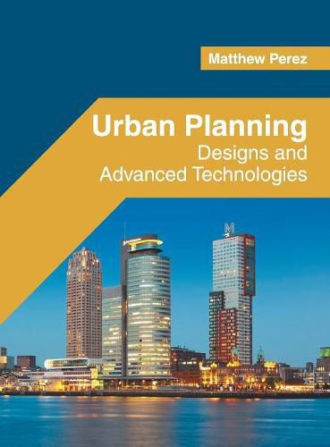 Cover image for Urban Planning: Designs and Advanced Technologies