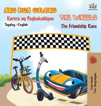 Cover image for The Wheels -The Friendship Race (Tagalog English Bilingual Book)