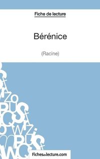 Cover image for Berenice de Racine (Fiche de lecture): Analyse complete de l'oeuvre