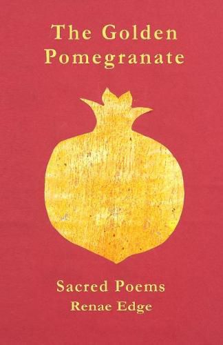 Cover image for The Golden Pomegranate: Sacred Poems