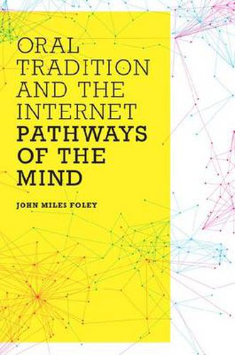 Oral Tradition and the Internet: Pathways of the Mind