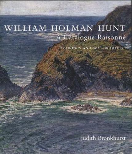 Cover image for William Holman Hunt: A Catalogue Raisonne (Volumes 1 and 2)