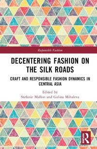 Cover image for Decentering Fashion on the Silk Roads