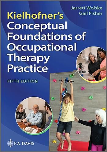 Cover image for Kielhofner's Conceptual Foundations of Occupational Therapy Practice