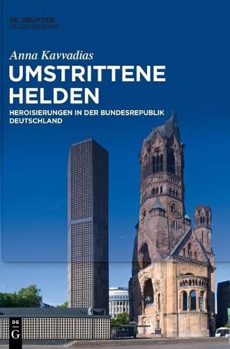 Cover image for Umstrittene Helden: Heroisierungen in Der Bundesrepublik Deutschland