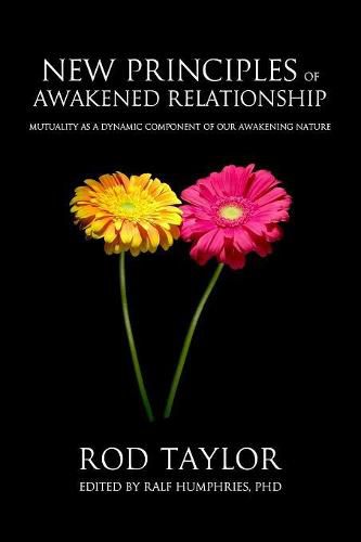 Cover image for New Principles of Awakened Relationship: Mutuality As a Dynamic Component of Our Awakening Nature