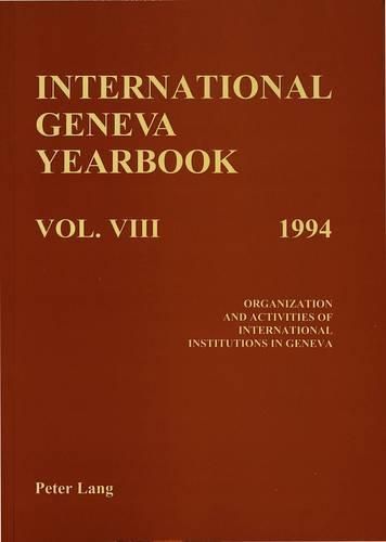 Cover image for International Geneva Year Book: Organization and Activities of International Institutions in Geneva