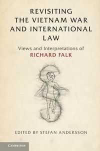 Cover image for Revisiting the Vietnam War and International Law: Views and Interpretations of Richard Falk