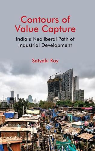 Cover image for Contours of Value Capture: India's Neoliberal Path of Industrial Development