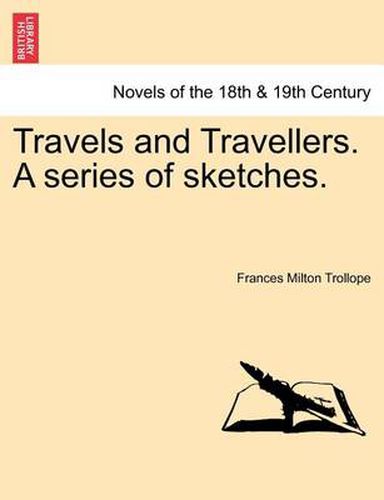 Cover image for Travels and Travellers. A series of sketches.