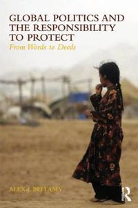 Cover image for Global Politics and the Responsibility to Protect: From Words to Deeds