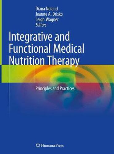 Cover image for Integrative and Functional Medical Nutrition Therapy: Principles and Practices