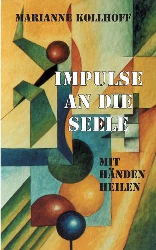 Cover image for Impulse an die Seele: Mit Handen heilen