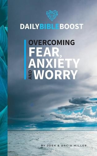 Cover image for Daily Bible Boost: Overcoming Fear, Anxiety and Worry