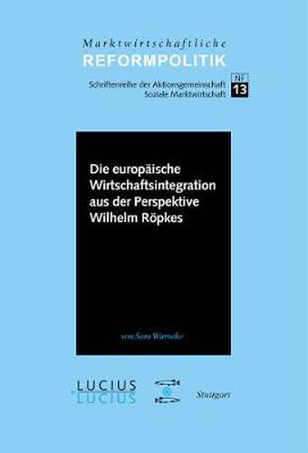 Cover image for Die Europaische Wirtschaftsintegration Aus Der Perspektive Wilhelm Roepkes